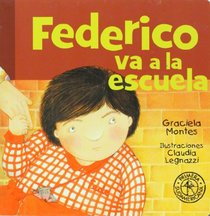 Federico Va a La Escuela/ Federico Goes to School (Federico Crece/ Federico Grows)