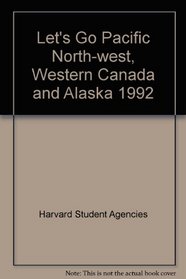 Let's Go Pacific North-west, Western Canada and Alaska 1992