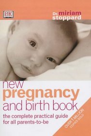 New Pregnancy and Birth Book: The Complete Practical Guide for All Parents-to-be