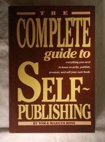 The complete guide to self-publishing : everything you need to know to write, publish, promote, and sell your own book