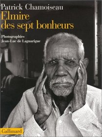 Elmire des sept bonheurs: Confidences d'un vieux travailleur de la distillerie Saint-Etienne (French Edition)