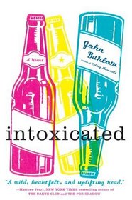 Intoxicated: A Novel
