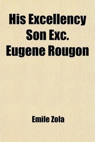 His Excellency; Son Exc. Eugne Rougon