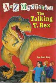 The Talking T. Rex (A to Z Mysteries, Bk 20)