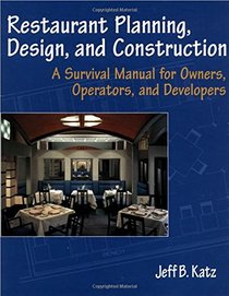 Restaurant Planning, Design, and Construction: WITH Design and Equipment for Restaurants