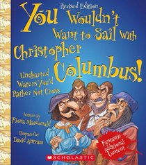 You Wouldn't Want to Sail With Christopher Columbus!