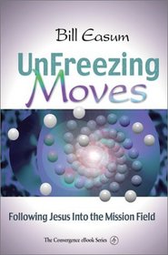 Unfreezing Moves: Following Jesus into the Mission Field