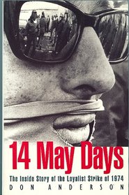 Fourteen May Days: The Inside Story of the Loyalist Strike of 1974