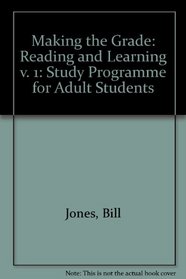 Making the Grade: A Study Programme for Adult Students : Reading and Learning