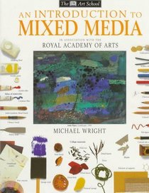 Introduction to Mixed Media (Art School S.)