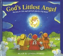 God's Littlest Angel: The Story of a Little Angel and God's Plan for a Big Miracle