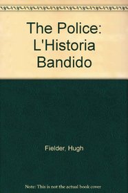 The Police: L'Historia Bandido