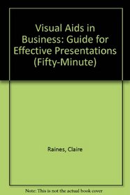Visual Aids in Business (Crisp Fifty-Minute Books)