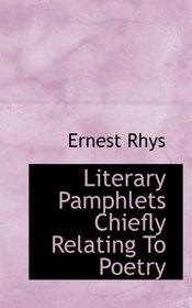 Literary Pamphlets Chiefly Relating To Poetry