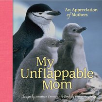 My Unflappable Mom: An Appreciation of Mothers (Volume 4) (Extreme Images)