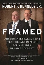 Framed: Why Michael Skakel Spent Over a Decade in Prison For a Murder He Didn?t Commit