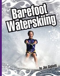 Barefoot Waterskiing (Extreme Sports (Child's World))