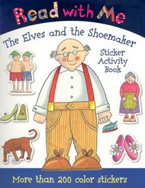 Read with Me the Elves and the Shoemaker: Sticker Activity Book (Read with Me (Make Believe Ideas))