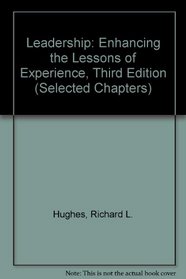 Leadership: Enhancing the Lessons of Experience, Third Edition (Selected Chapters)