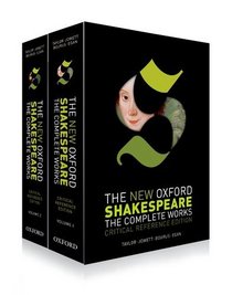 The New Oxford Shakespeare: Critical Reference Edition: The Complete Works