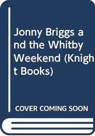 Jonny Briggs and the Whitby Weekend (Knight Books)