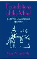 Foundations of the Mind : Childrens Understanding of Reality