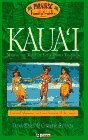 Kaua'i, 4th Edition: Making the Most of Your Family Vacation (Paradise Family Guide Kauai)