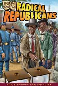 Graphic America: Radical Republicans