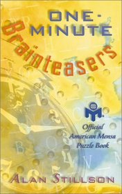 One-Minute Brainteasers: Official American Mensa Puzzle Book