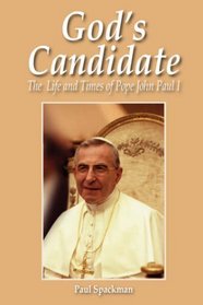 God's Candidate: The Life and Times of Pope John Paul I