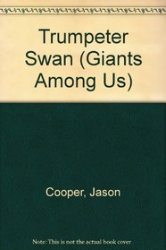 Trumpeter Swan (Giants Among Us)
