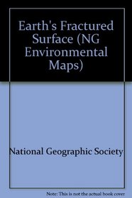 National Geographic the Earth's Fractured Surface (NG Environmental Maps)