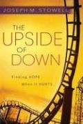 The Upside of Down : Finding Hope When it Hurts