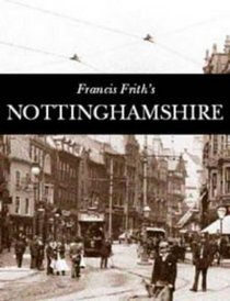 Francis Frith's Nottinghamshire (Photographic Memories)