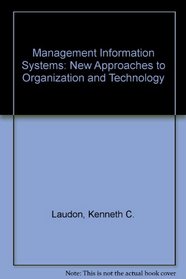 Management Information Systems: New Approaches to Organization and Technology
