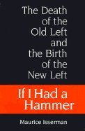 If I had a hammer--: The death of the old left and the birth of the new left