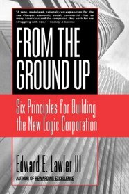 From The Ground Up (Jossey-Bass Business  Management (Paperback))