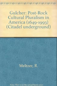 Gulcher: Post-Rock Cultural Pluralism in America (1649-1993)