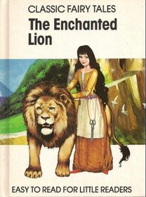 The Enchanted Lion (Classic Fairy Tales)