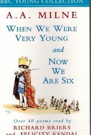 The Poems of A.A. Milne: When We Were Very Young and Now We Are Six