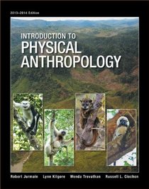 Introduction to Physical Anthropology, 2013-2014 Edition