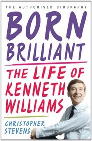 Born Brilliant: The Life of Kenneth Williams