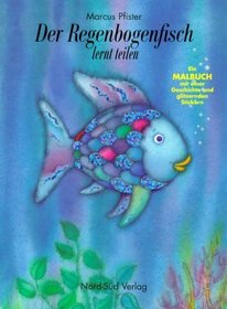 Der Regenbogenfisch lernt teilen. Ein Malbuch. Mit einer Geschichte und glitzernden Stickern.