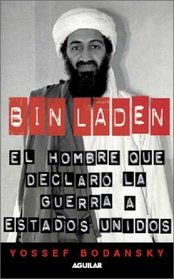 Bin Laden - El Hombre Que Declaro La Guerra a Estados Unidos (Spanish Edition)