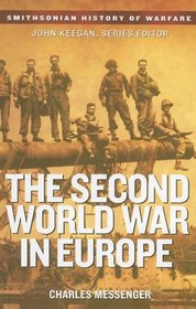 The Second World War in Europe (Smithsonian History of Warfare) (Smithsonian History of Warfare)