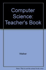 Computer Science: Teacher's Book