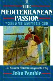 The Mediterranean Passion: Victorians and Edwardians in the South (Oxford paperbacks)
