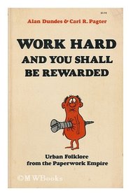 Work hard and you shall be rewarded: Urban folklore from the paperwork empire