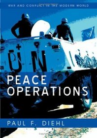 Peace Operations (War and Conflict in the Modern World)