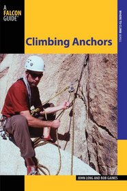 Climbing Anchors, 3rd (How To Climb Series)